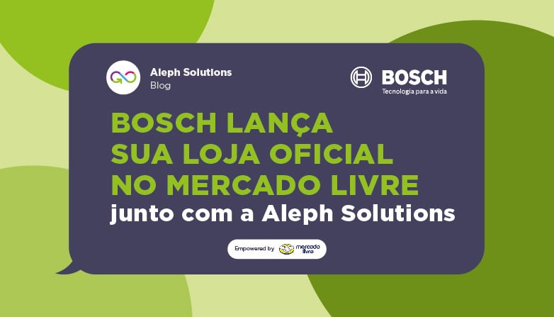 Bosch lança sua loja oficial no Mercado Livre junto com a Aleph Solutions