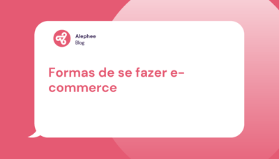 Formas de se fazer e-commerce