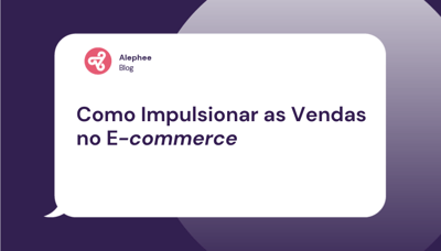 Como impulsionar as vendas no e-commerce