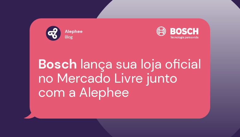 Bosch lança sua loja oficial no Mercado Livre junto com a Alephee